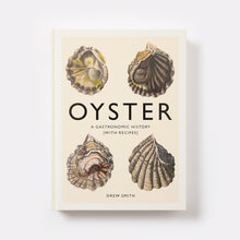 Load image into Gallery viewer, Oyster: A Gastronomic History